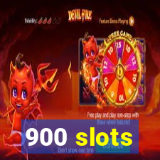 900 slots